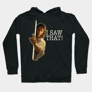 Jesus Meme, Jesus See's Everything - I Saw That! Funny Humour Hoodie